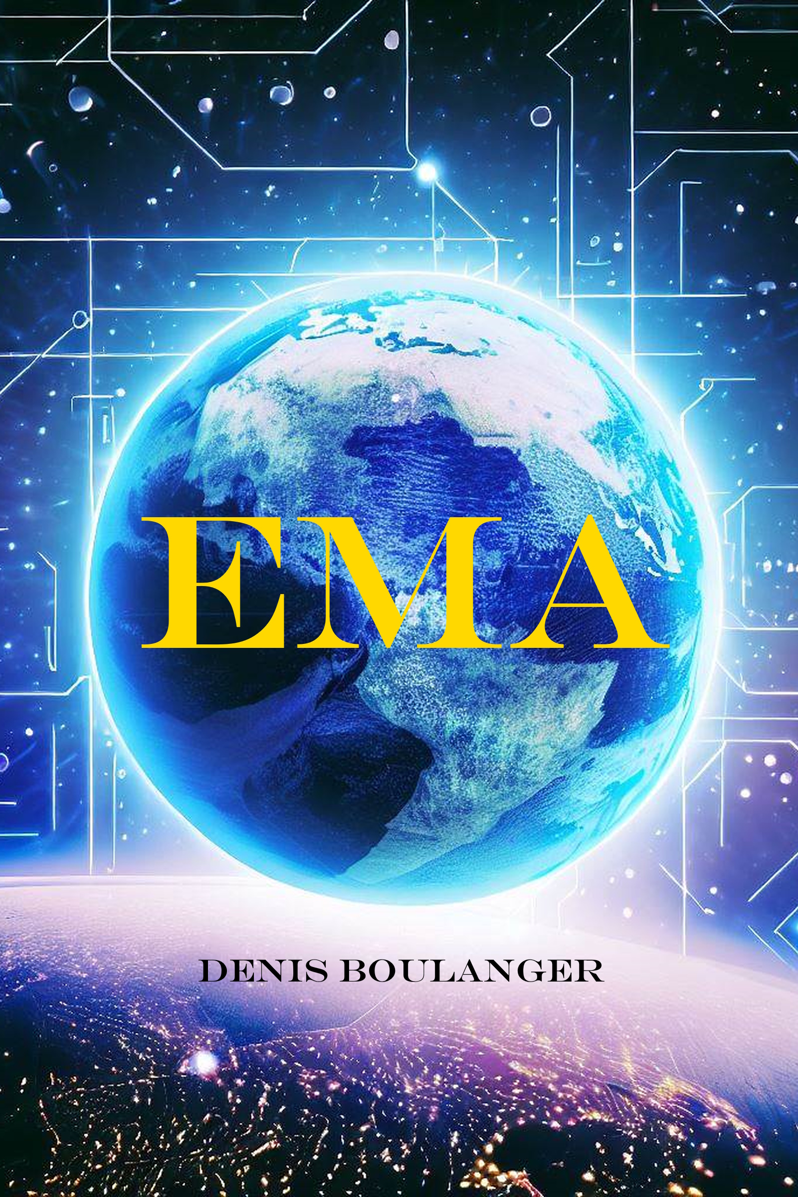 Couverture du livre EMA, roman de science-fiction sur l'intelligence artificielle par Denis Boulanger